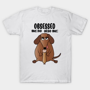 Dachshund Obsession T-Shirt